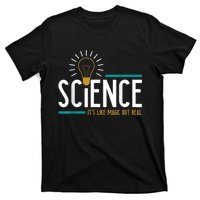 Science Its Like Magic But Real Science H T-Shirt