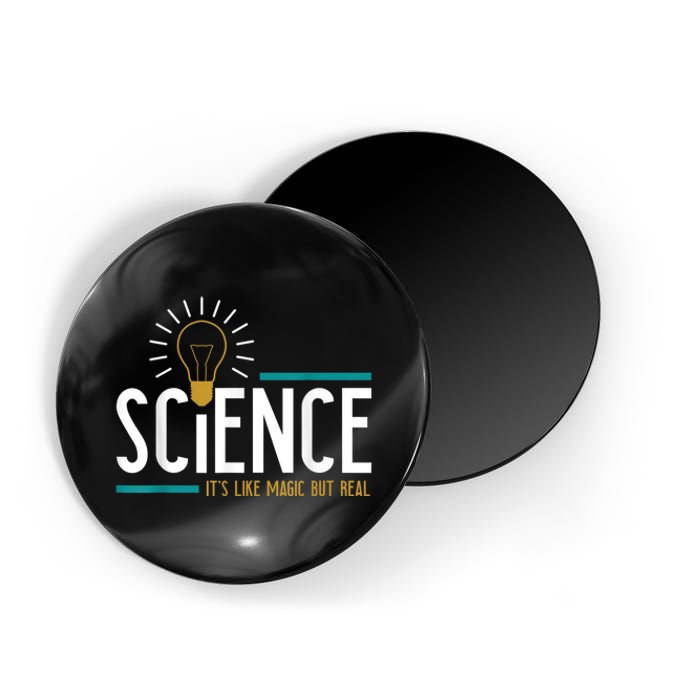 Science Its Like Magic But Real Science H Magnet