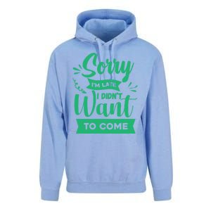 Sorry Im Late I Didnt Want To Come Sarcastic Great Gift Unisex Surf Hoodie