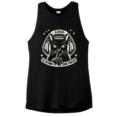 Shhh I Listen To My True Crime Podcasts And Cats Ladies PosiCharge Tri-Blend Wicking Tank