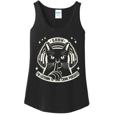 Shhh I Listen To My True Crime Podcasts And Cats Ladies Essential Tank