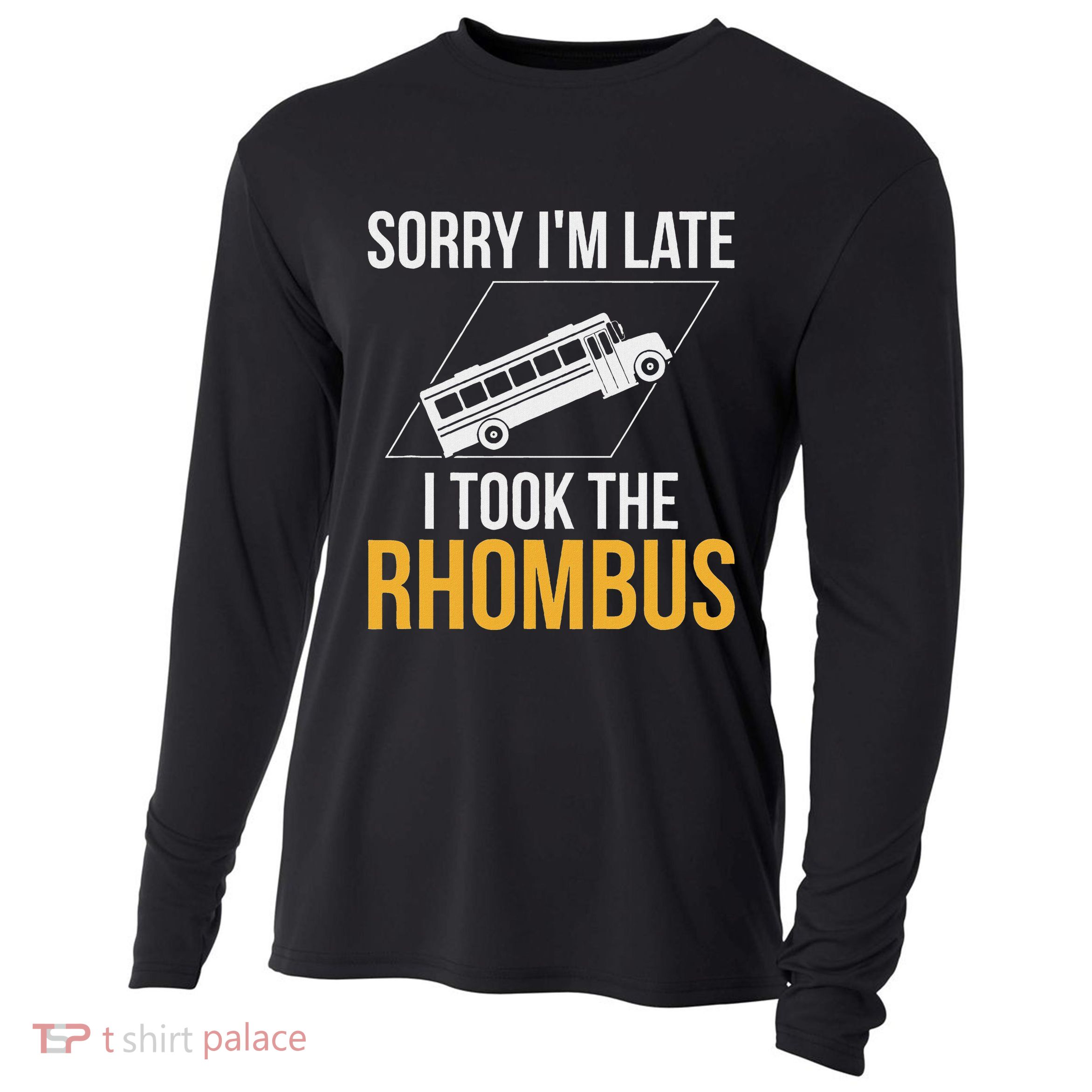 Sorry I'm Late, I Took The Rhombus Funny Math Pun Cooling Performance Long Sleeve Crew