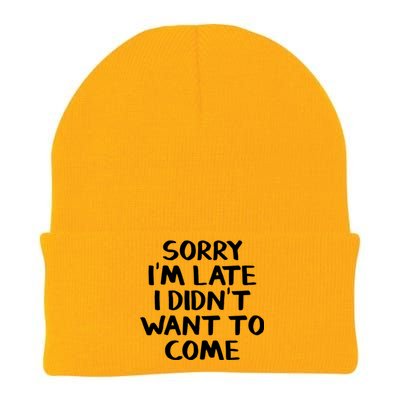 Sorry I'm Late I Didn't Want To Come Gift Knit Cap Winter Beanie