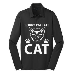 Sorry Im Late I Saw A Cat Cat Lovers Womens Gifts Funny Silk Touch Performance Long Sleeve Polo