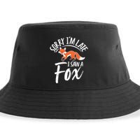 Sorry IM Late I Saw A Fox Sustainable Bucket Hat