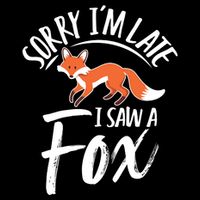 Sorry IM Late I Saw A Fox Sustainable Bucket Hat