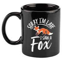 Sorry IM Late I Saw A Fox 11oz C Handle Ceramic Mug