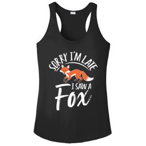 Sorry IM Late I Saw A Fox Ladies PosiCharge Competitor Racerback Tank