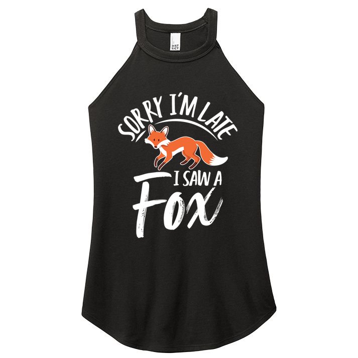 Sorry IM Late I Saw A Fox Women's Perfect Tri Rocker Tank