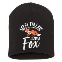 Sorry IM Late I Saw A Fox Short Acrylic Beanie