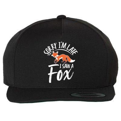 Sorry IM Late I Saw A Fox Wool Snapback Cap