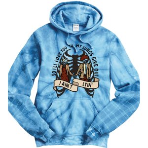 so ill love you till my lungs give out i aint lyin western Tie Dye Hoodie