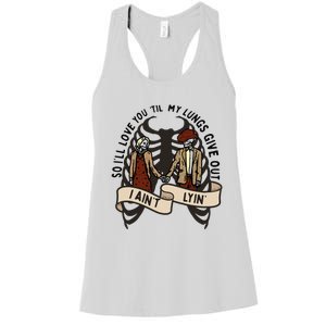 so ill love you till my lungs give out i aint lyin western Women's Racerback Tank