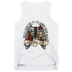 so ill love you till my lungs give out i aint lyin western Tank Top