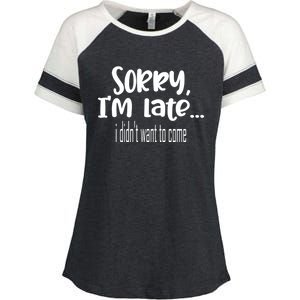 Sorry I'm Late I Didn't Want To Come Great Gift Enza Ladies Jersey Colorblock Tee