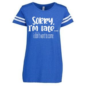 Sorry I'm Late I Didn't Want To Come Great Gift Enza Ladies Jersey Football T-Shirt