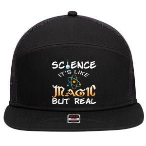 Science Its Like Magic But Real Pun Funny Magical 7 Panel Mesh Trucker Snapback Hat