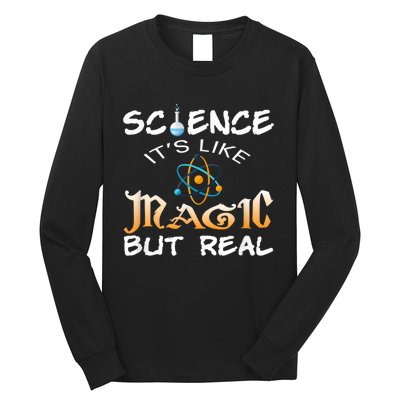 Science Its Like Magic But Real Pun Funny Magical Long Sleeve Shirt