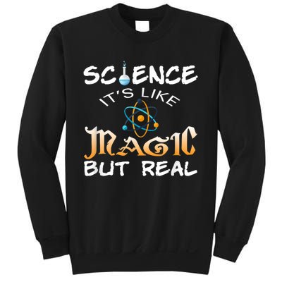 Science Its Like Magic But Real Pun Funny Magical Sweatshirt