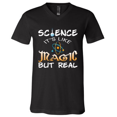 Science Its Like Magic But Real Pun Funny Magical V-Neck T-Shirt