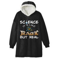 Science Its Like Magic But Real Pun Funny Magical Hooded Wearable Blanket