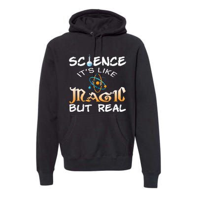 Science Its Like Magic But Real Pun Funny Magical Premium Hoodie