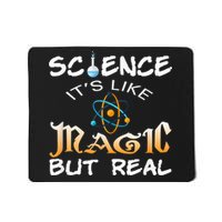 Science Its Like Magic But Real Pun Funny Magical Mousepad
