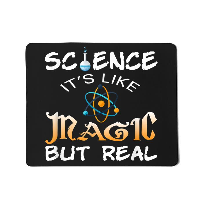 Science Its Like Magic But Real Pun Funny Magical Mousepad