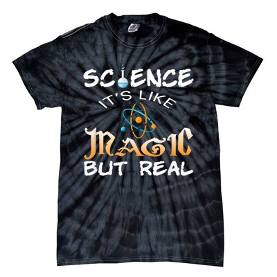 Science Its Like Magic But Real Pun Funny Magical Tie-Dye T-Shirt