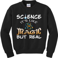 Science Its Like Magic But Real Pun Funny Magical Kids Sweatshirt