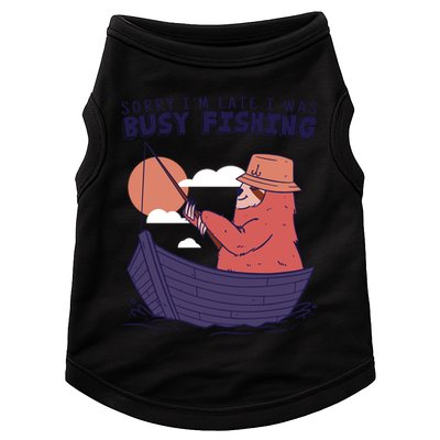 Sorry I'm Late Busy Fishing Doggie Tank