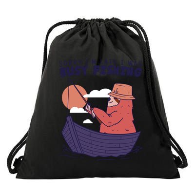 Sorry I'm Late Busy Fishing Drawstring Bag