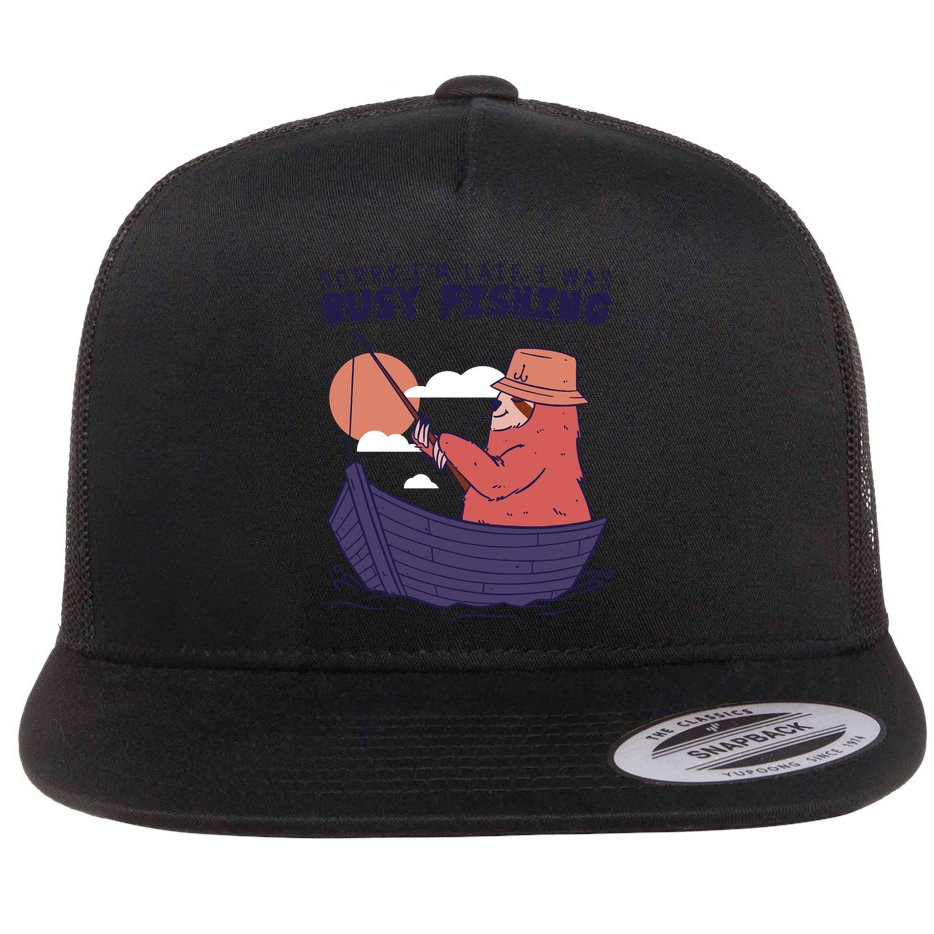 Sorry I'm Late Busy Fishing Flat Bill Trucker Hat