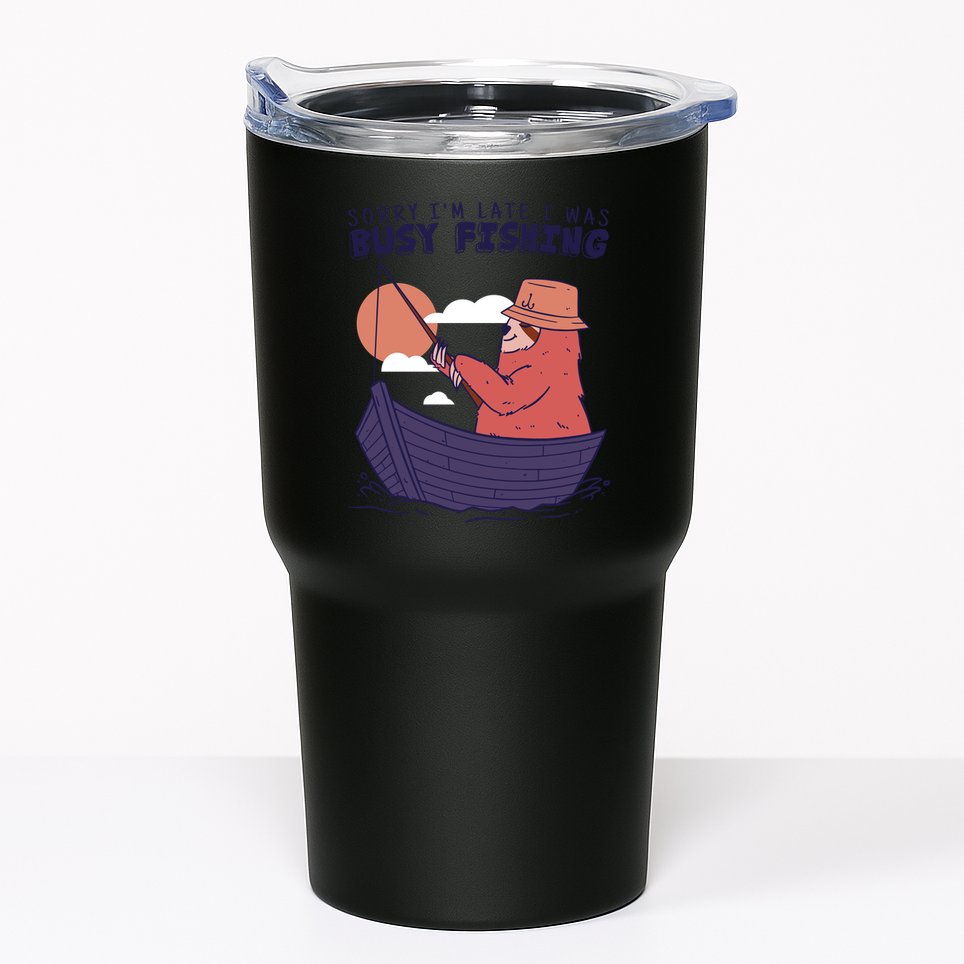 Sorry I'm Late Busy Fishing Tumbler