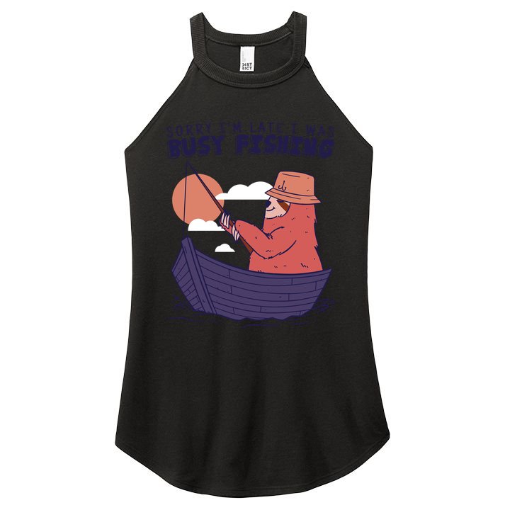 Sorry I'm Late Busy Fishing Women's Perfect Tri Rocker Tank