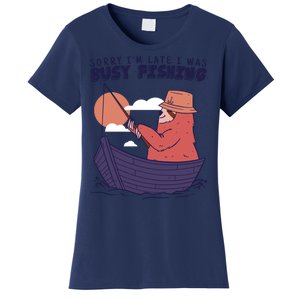 Sorry I'm Late Busy Fishing Women's T-Shirt