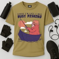 Sorry I'm Late Busy Fishing Cooling Performance Crew T-Shirt