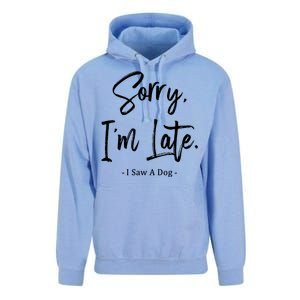 Sorry I'm Late I Saw A Dog Great Gift Funny Dog Gift Unisex Surf Hoodie