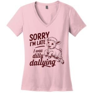 Sorry IM Late I Was Dilly Dallying Women's V-Neck T-Shirt