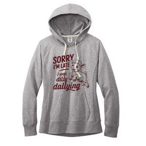 Sorry IM Late I Was Dilly Dallying Women's Fleece Hoodie