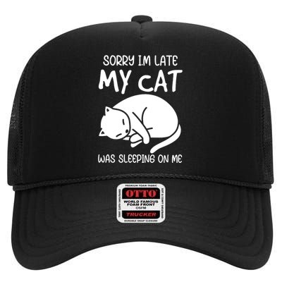 Sorry I'm Late My Cat High Crown Mesh Back Trucker Hat