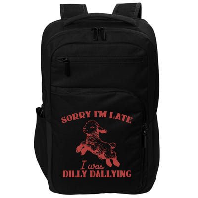 Sorry IM Late I Was Dilly Dallying Vintage Animal Sayings Impact Tech Backpack