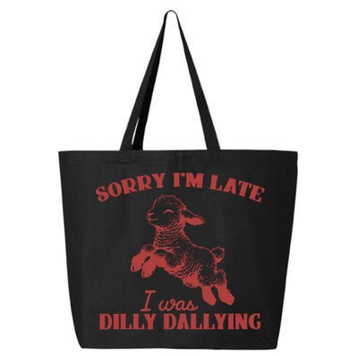 Sorry IM Late I Was Dilly Dallying Vintage Animal Sayings 25L Jumbo Tote