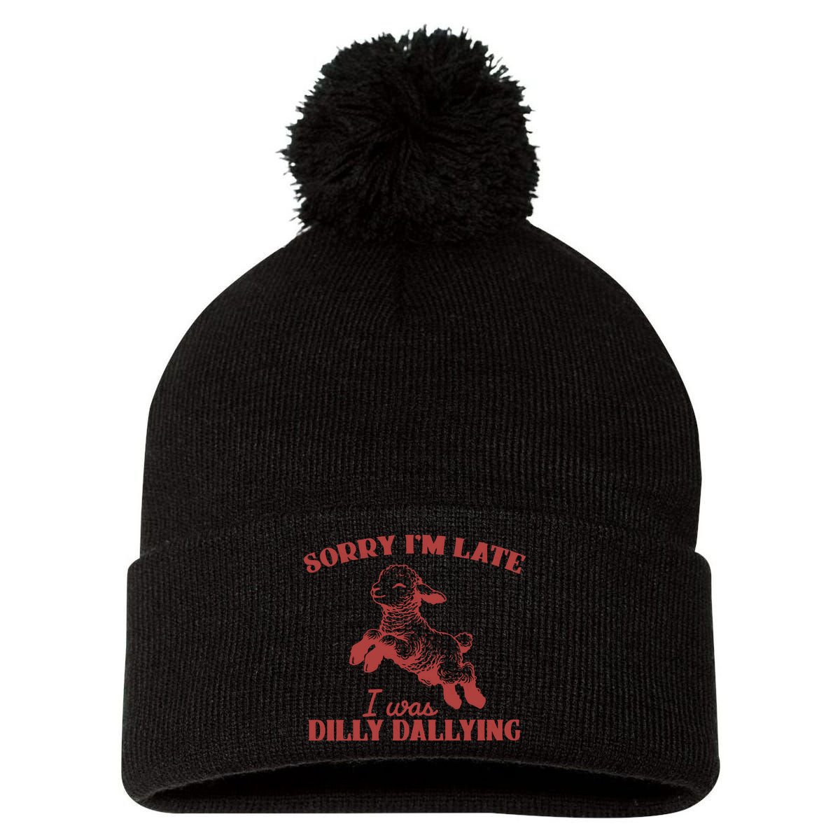 Sorry IM Late I Was Dilly Dallying Vintage Animal Sayings Pom Pom 12in Knit Beanie