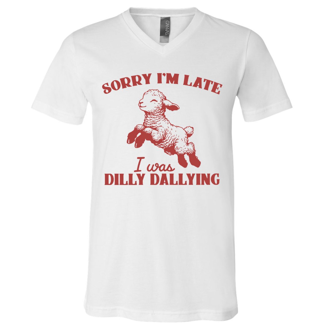 Sorry IM Late I Was Dilly Dallying Vintage Animal Sayings V-Neck T-Shirt