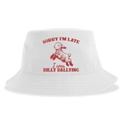 Sorry IM Late I Was Dilly Dallying Vintage Animal Sayings Sustainable Bucket Hat