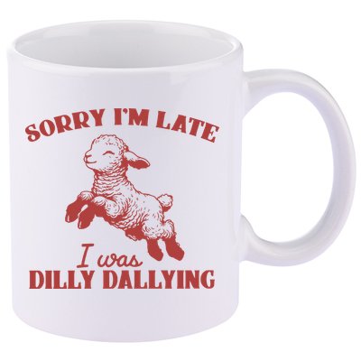 Sorry IM Late I Was Dilly Dallying Vintage Animal Sayings 11oz C Handle Ceramic Mug