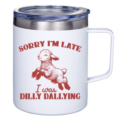 Sorry IM Late I Was Dilly Dallying Vintage Animal Sayings 12oz Stainless Steel Coffee Mug