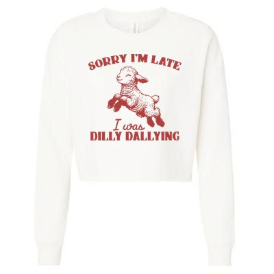 Sorry IM Late I Was Dilly Dallying Vintage Animal Sayings Cropped Pullover Crew