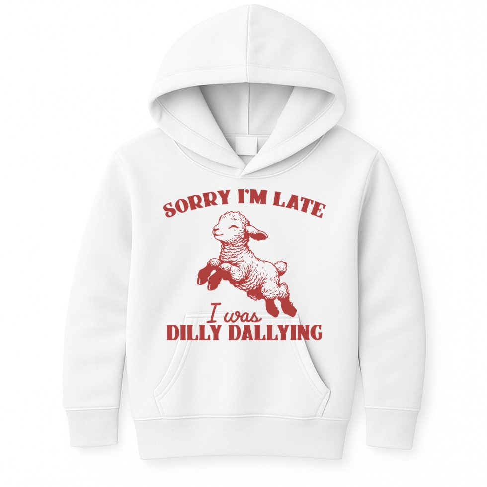 Sorry IM Late I Was Dilly Dallying Vintage Animal Sayings Kids Hoodie